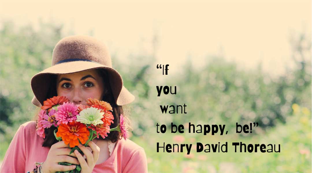  To Be Happy With Your Life!